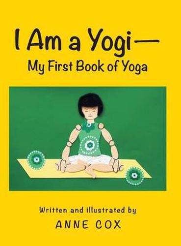 Cover image for I Am a Yogi-My First Book of Yoga