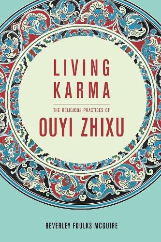 Cover image for Living Karma: The Religious Practices of Ouyi Zhixu