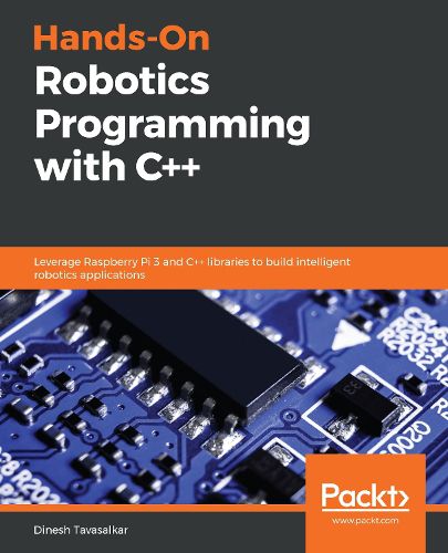 Cover image for Hands-On Robotics Programming with C++: Leverage Raspberry Pi 3 and C++ libraries to build intelligent robotics applications