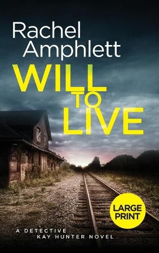 Cover image for Will to Live: A Detective Kay Hunter murder mystery