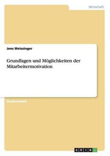 Cover image for Grundlagen Und M glichkeiten Der Mitarbeitermotivation