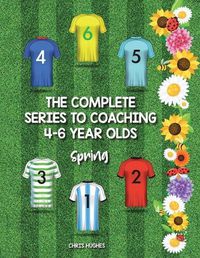 Cover image for The Complete Series to Coaching 4-6 Year Olds