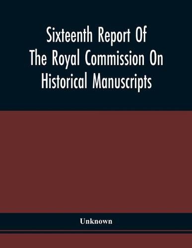 Cover image for Sixteenth Report Of The Royal Commission On Historical Manuscripts