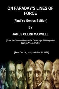 Cover image for ON FARADAY'S LINES OF FORCE (Find Yo Genius Edition) BY JAMES CLERK MAXWELL