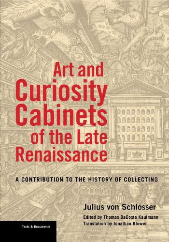 Cover image for Art and Curiosity Cabinets of the Late Renaissance - A Contribution to the History of Collecting