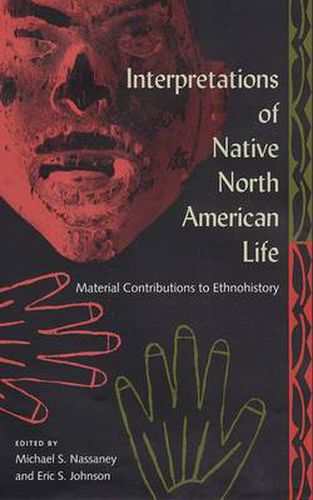 Cover image for Interpretations of Native North American Life: Material Contributions to Ethnohistory