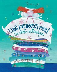 Cover image for Real Princess/Una Princesa Real: Un Cuento Matemagico Spanish Edition