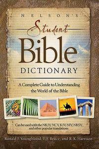 Cover image for Nelson's Student Bible Dictionary: A Complete Guide to Understanding the World of the Bible