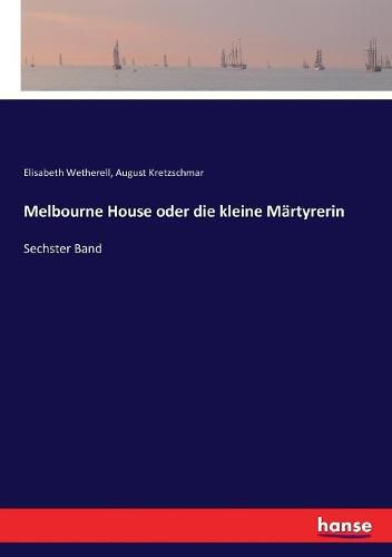 Cover image for Melbourne House oder die kleine Martyrerin: Sechster Band