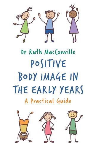 Cover image for Positive Body Image in the Early Years: A Practical Guide