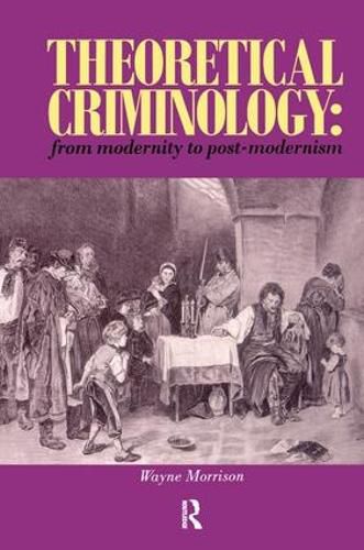 Cover image for Theoretical Criminology from Modernity to Post-Modernism