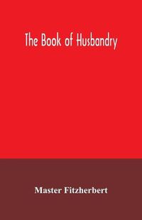 Cover image for The book of husbandry