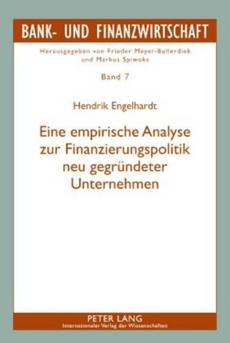 Cover image for Eine Empirische Analyse Zur Finanzierungspolitik Neu Gegruendeter Unternehmen