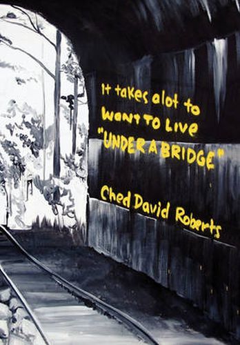 Cover image for It Takes a Lot to Want to Live ''Under a Bridge