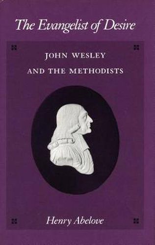 Cover image for The Evangelist of Desire: John Wesley and the Methodists