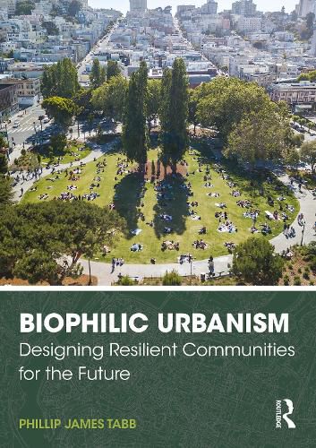 Cover image for Biophilic Urbanism: Designing Resilient Communities for the Future