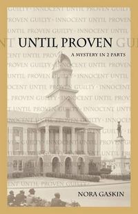 Cover image for Until Proven: A Mystery in Two Parts