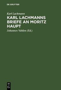 Cover image for Karl Lachmanns Briefe an Moritz Haupt