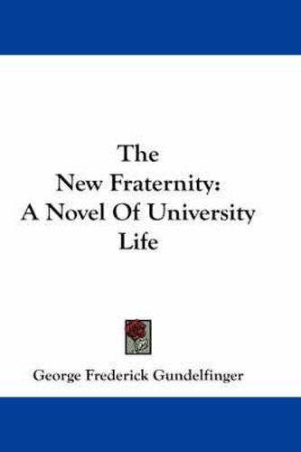 Cover image for The New Fraternity: A Novel of University Life