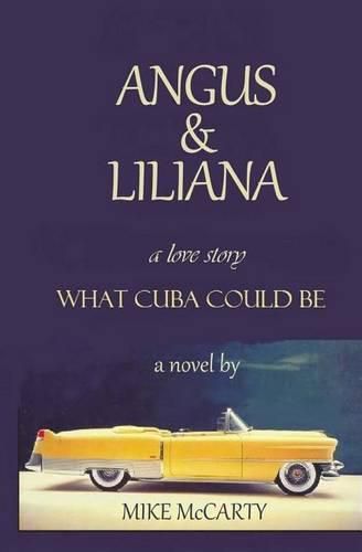 Cover image for Angus and Liliana: What Cuba could be