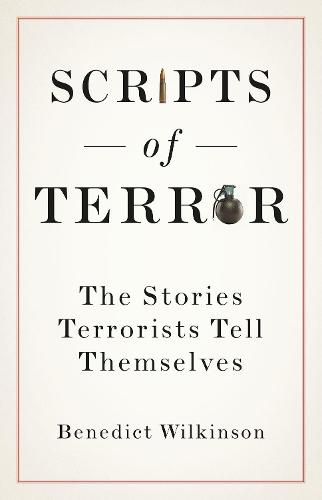 Cover image for Scripts of Terror: The Stories Terrorists Tell Themselves