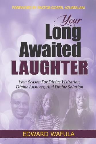 Cover image for Your Long-Awaited Laughter: Your Season for Divine Visitation, Divine Answers, and Divine Solution
