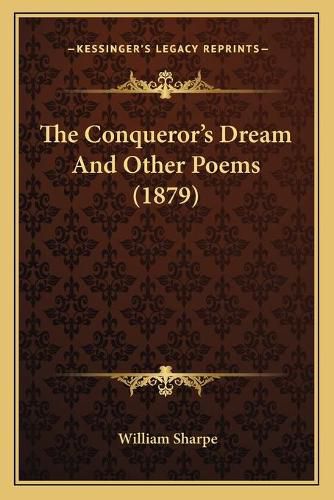 Cover image for The Conqueror's Dream and Other Poems (1879)