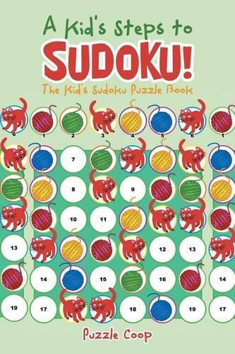 Cover image for A Kid's Steps to Sudoku! the Kid's Sudoku Puzzle Book
