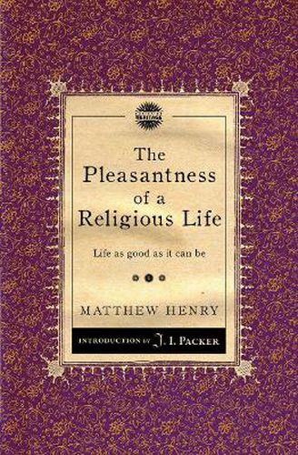 Cover image for The Pleasantness of a Religious Life: Life as good as it can be