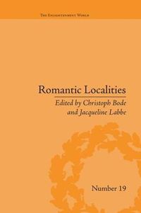 Cover image for Romantic Localities: Europe Writes Place