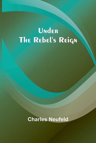 Cover image for Under the Rebel's Reign