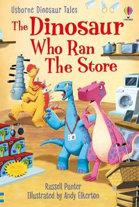 Cover image for Dinosaur Tales: The Dinosaur who Ran the Store