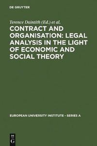 Cover image for Contract and Organisation: Legal Analysis in the Light of Economic and Social Theory