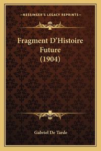 Cover image for Fragment D'Histoire Future (1904)