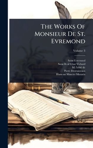 Cover image for The Works Of Monsieur De St. Evremond