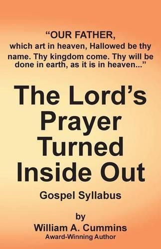 The Lord's Prayer Turned Inside Out Yllabus: Gospel Syllabus