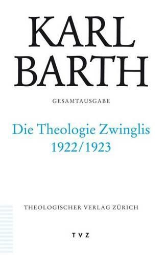 Cover image for Karl Barth Gesamtausgabe: Band 40: Die Theologie Zwinglis
