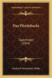 Cover image for Das Pferdeburla: Tagesfragen (1899)