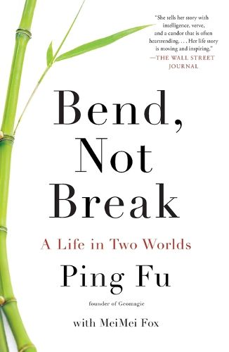 Cover image for Bend, Not Break: A Life in Two Worlds