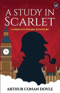 Cover image for A Study in Scarlet - A Sherlock Holmes Adventure