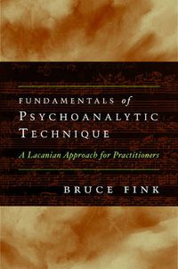 Cover image for Fundamentals of Psychoanalytic Technique: A Lacanian Approach for Practitioners