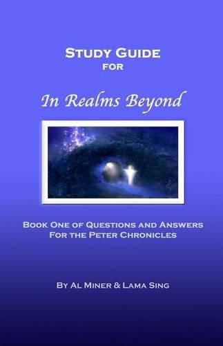 Cover image for In Realms Beyond: Study Guide: Questions and Answers for the Peter Chronicles