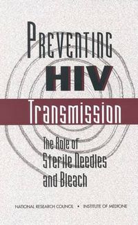 Cover image for Preventing HIV Transmission: The Role of Sterile Needles and Bleach