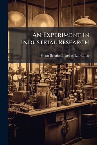 Cover image for An Experiment in Industrial Research