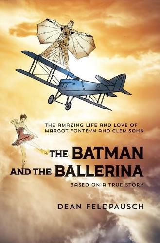 Cover image for The Batman and the Ballerina: The Amazing Life and Love of Clem Sohn and Margot Fonteyn