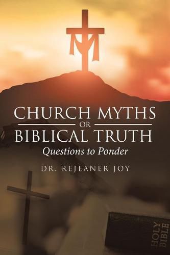 Cover image for Church Myths or Biblical Truth: Questions to Ponder