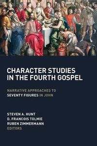 Cover image for Character Studies in the Fourth Gospel: Narrative Approaches to Seventy Figures in John