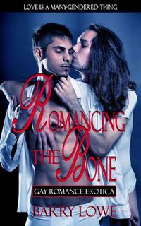 Cover image for Romancing the Bone: Gay Romance Erotica