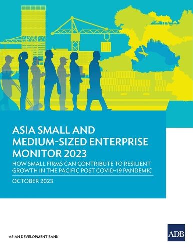 Cover image for Asia Small and Medium-Sized Enterprise Monitor 2023