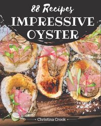 Cover image for 88 Impressive Oyster Recipes